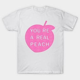 You're a real peach T-Shirt